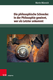 Die philosophische Schnecke: In der Philosophie gewinnt, wer als Letzter ankommt. - Cover
