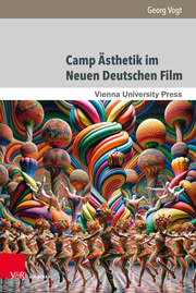 Camp Ästhetik im Neuen Deutschen Film - eine Archäologie