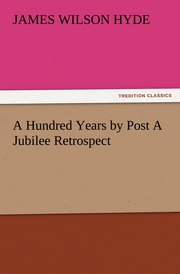 A Hundred Years by Post A Jubilee Retrospect