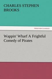 Wappin' Wharf A Frightful Comedy of Pirates