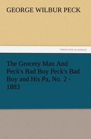 The Grocery Man And Peck's Bad Boy Peck's Bad Boy and His Pa, No.2 - 1883