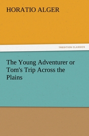 The Young Adventurer or Tom's Trip Across the Plains