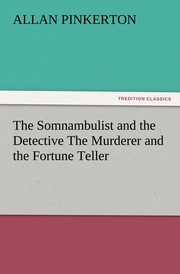 The Somnambulist and the Detective The Murderer and the Fortune Teller