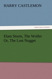 Elam Storm, The Wolfer Or, The Lost Nugget