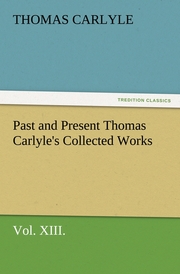Past and Present Thomas Carlyle's Collected Works XIII