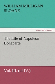 The Life of Napoleon Bonaparte Vol.III.(of IV.)