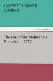 The Last of the Mohicans A Narrative of 1757 - Cover