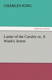 Lanier of the Cavalry or, A Week's Arrest - Cover