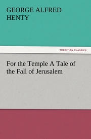 For the Temple A Tale of the Fall of Jerusalem - Cover