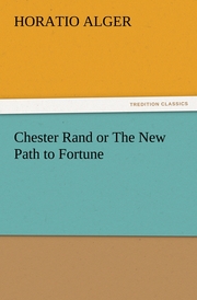 Chester Rand or The New Path to Fortune