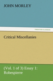 Critical Miscellanies (Vol.1 of 3) Essay 1: Robespierre