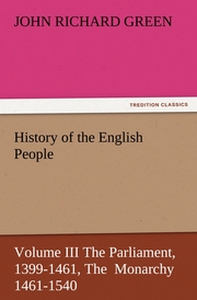 History of the English People, Volume III The Parliament, 1399-1461, The Monarch