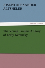 The Young Trailers A Story of Early Kentucky