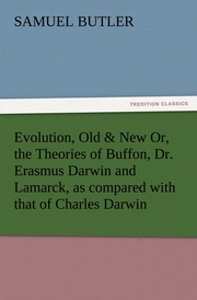 Evolution, Old & New Or, the Theories of Buffon, Dr.Erasmus Darwin and Lamarck, as compared with that of Charles Darwin - Cover