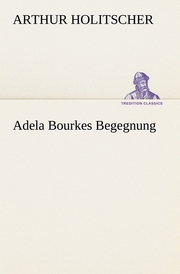 Adela Bourkes Begegnung