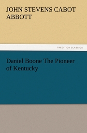 Daniel Boone The Pioneer of Kentucky