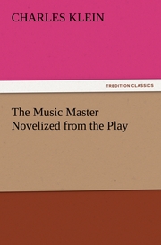 The Music Master Novelized from the Play
