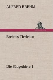 Brehm's Tierleben:Die Säugethiere 1 - Cover