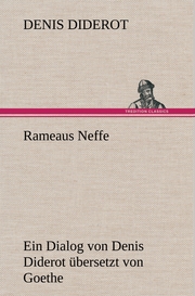 Rameaus Neffe.Übersetzt von Johann Wolfgang von Goethe