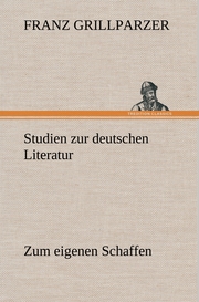 Studien zur deutschen Literatur - Zum eigenen Schaffen