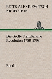 Die Große Französische Revolution 1789-1793, Bd 1