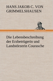 Die Lebensbeschreibung der Erzbetrügerin und Landstörzerin Courasche - Cover