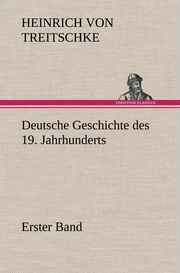 Deutsche Geschichte des 19.Jahrhunderts - Erster Band