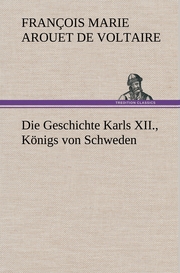 Die Geschichte Karls XII.Königs von Schweden