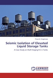 Seismic Isolation of Elevated Liquid Storage Tanks