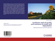 Sunflower seed oil quality and resistance to oxalic acid degradation