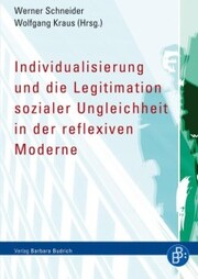 Individualisierung und die Legitimation sozialer Ungleichheit in der reflexiven Moderne - Cover