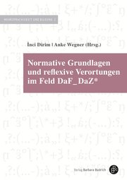 Normative Grundlagen und reflexive Verortungen im Feld DaF/DaZ - Cover