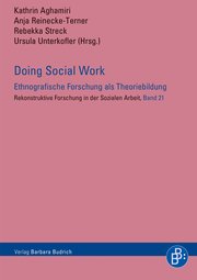 Doing Social Work - Ethnografische Forschung als Theoriebildung