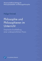 Philosophie und Philosophieren im Unterricht.