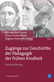 Zugänge zur Geschichte der Pädagogik der frühen Kindheit 1 - Cover