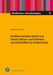Kindheit zwischen Recht und Schutz: Wissen und Praktiken von Fachkräften im Kinderschutz - Cover
