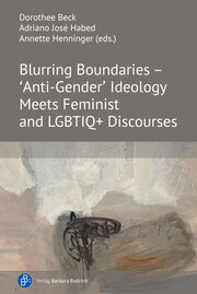 Blurring Boundaries - 'Anti-Gender' Ideology Meets Feminist and LGBTIQ+ Discours
