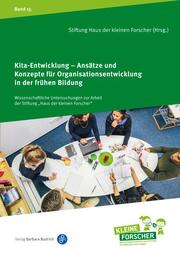 Kita-Entwicklung - Ansätze und Konzepte für Organisationsentwicklung in der frühen Bildung - Cover