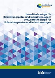 Umwelttechnologe für Rohrleitungsnetze und Industrieanlagen/Umwelttechnologin für Rohrleitungsnetze und Industrieanlagen - Cover