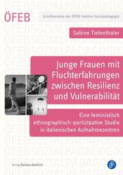 Junge Frauen mit Fluchterfahrungen zwischen Resilienz und Vulnerabilität - Cover