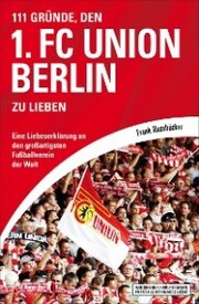 111 Gründe, den 1. FC Union Berlin zu lieben - Cover