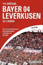 111 Gründe, Bayer 04 Leverkusen zu lieben - Cover