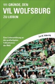 111 Gründe, den VfL Wolfsburg zu lieben - Cover