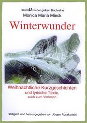 Winterwunder - Weihnachtliche Kurzgeschichten und lyrische Texte