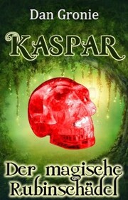 Kaspar - Der magische Rubinschädel