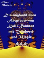 Die unglaublichen Abenteuer von Kalli Ronners mit Zauberei und Magie III