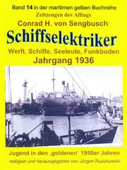 Schiffselektriker - Werft, Schiffe, Seeleute, Funkbuden - Jahrgang 1936