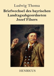 Briefwechsel des bayrischen Landtagsabgeordneten Jozef Filsers