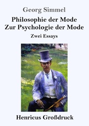 Philosophie der Mode / Zur Psychologie der Mode (Grossdruck)