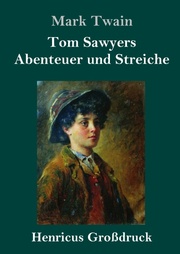 Tom Sawyers Abenteuer und Streiche (Grossdruck)